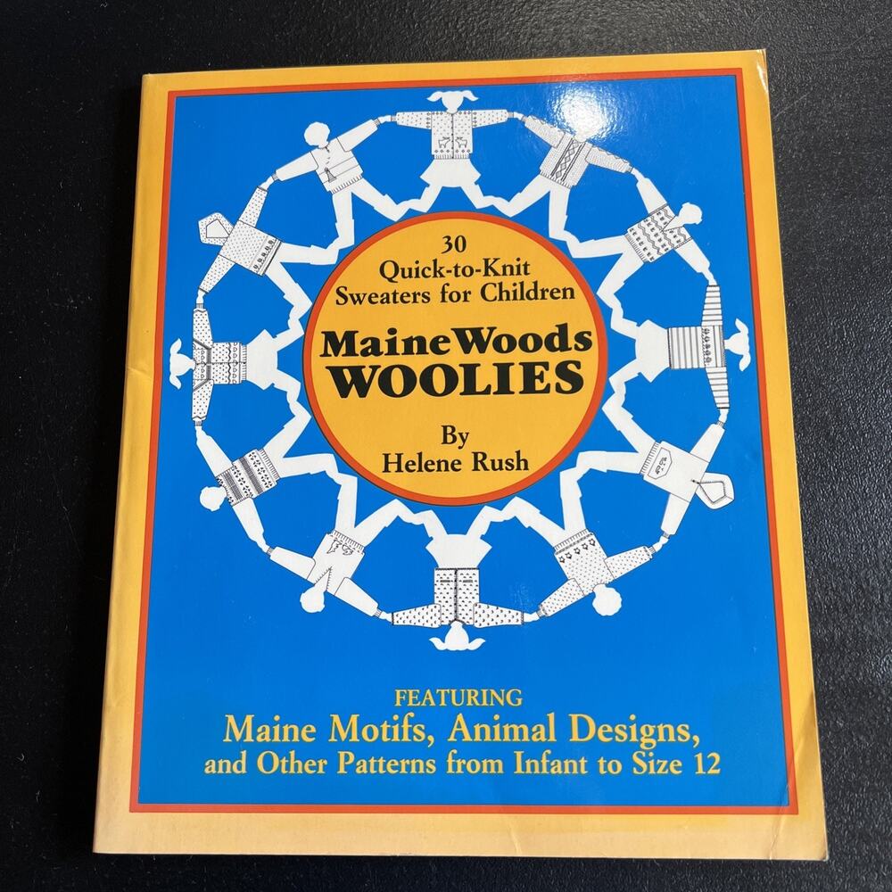 Maine Woods Woollies: Thirty Quick to Knit by Rush, Helene Paperback 1986